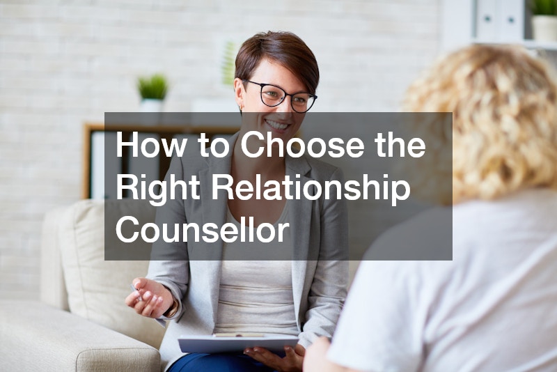 How to Choose the Right Relationship Counsellor