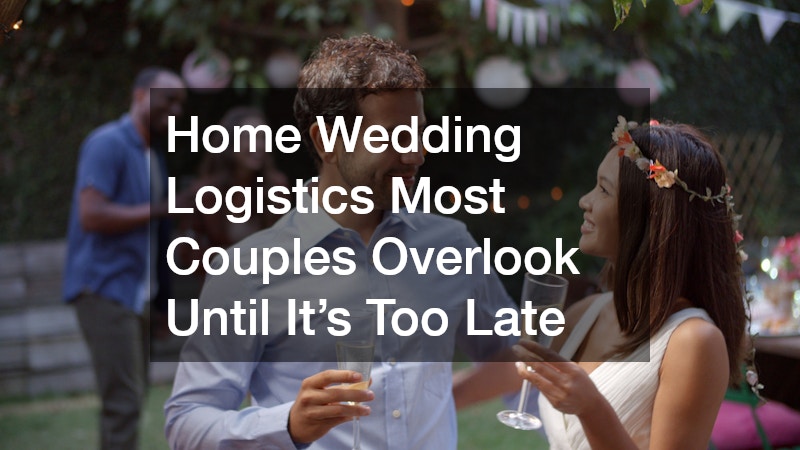 Home Wedding Logistics Most Couples Overlook Until Its Too Late