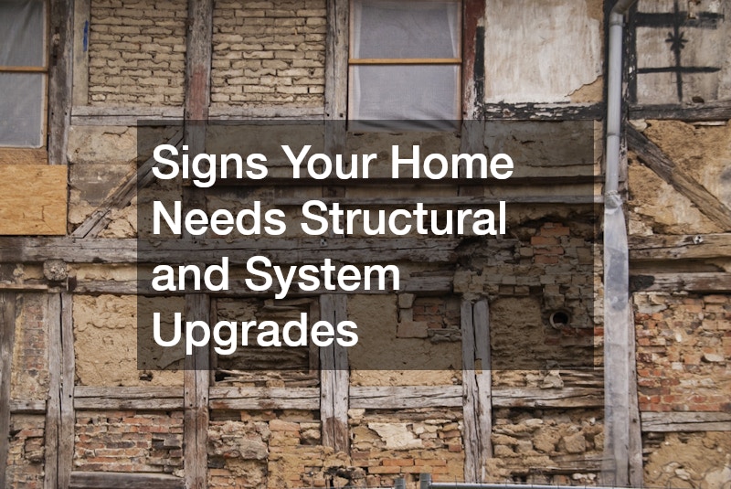 Signs Your Home Needs Structural and System Upgrades